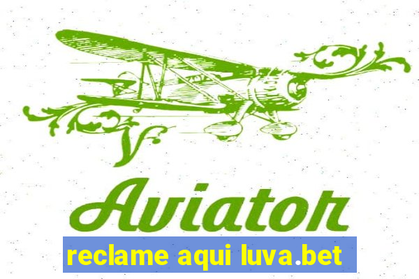 reclame aqui luva.bet